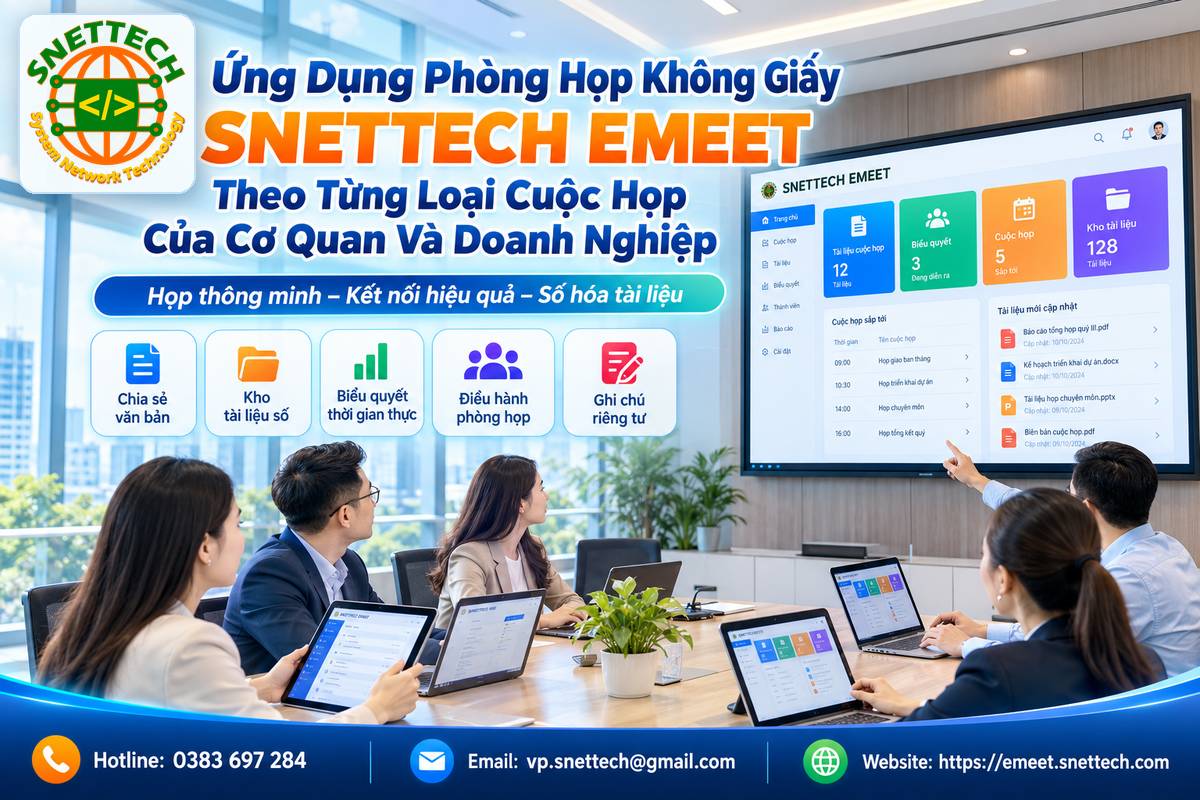 Ph&ograve;ng Họp Kh&ocirc;ng Giấy SNETTECH EMEET V&agrave; Ứng Dụng Theo Từng Loại Cuộc Họp Của Cơ Quan V&agrave; Doanh Nghiệp