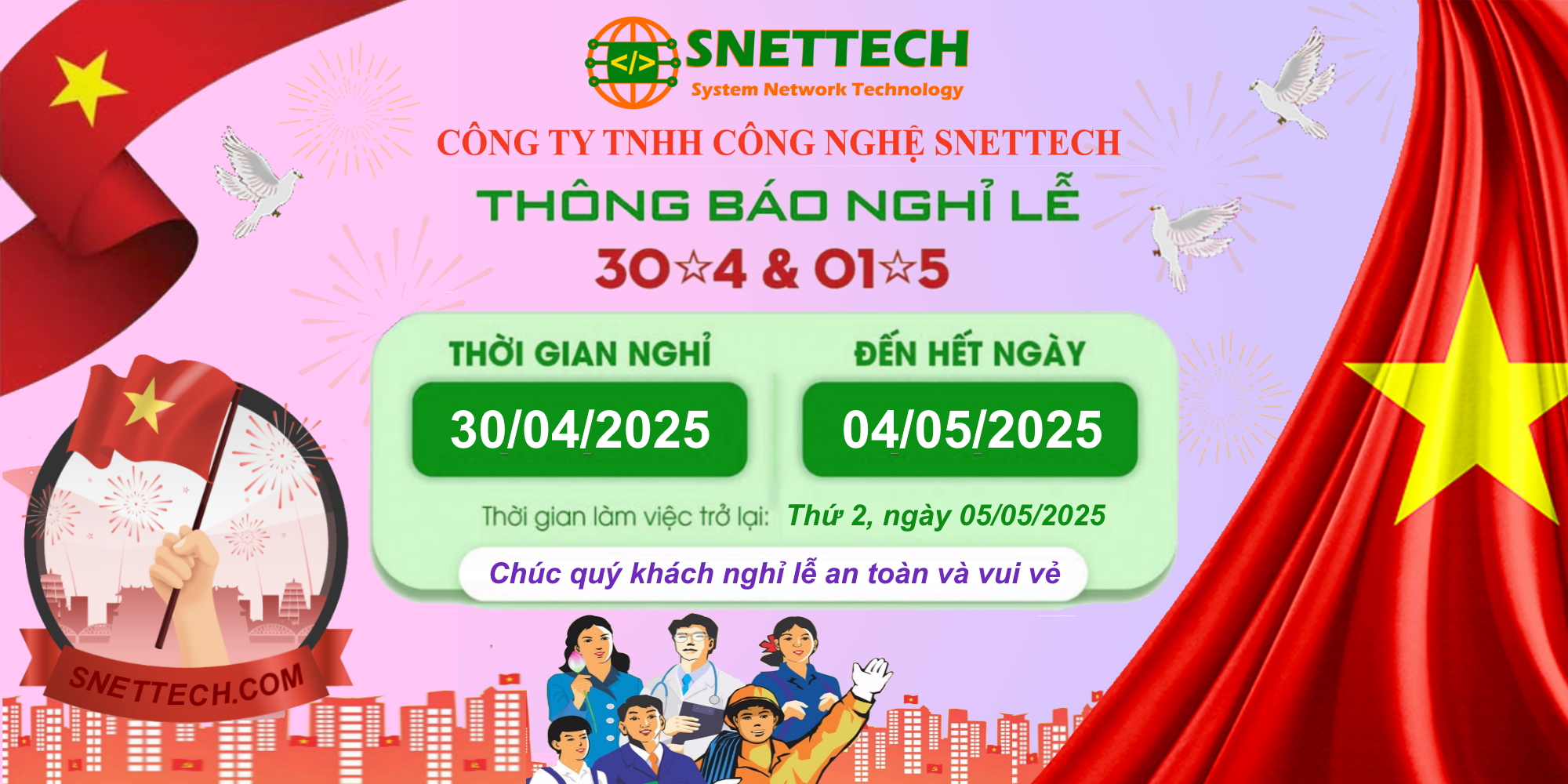 Công ty TNHH SNETTECH thông báo lịch nghỉ lễ Ngày Giải Phóng Miền Nam 30/4 - Ngày Quốc Tế Lao Động 1/5 năm 2025